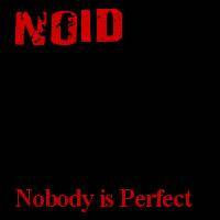 Noid (BEL) : Nobody Is Perfect
